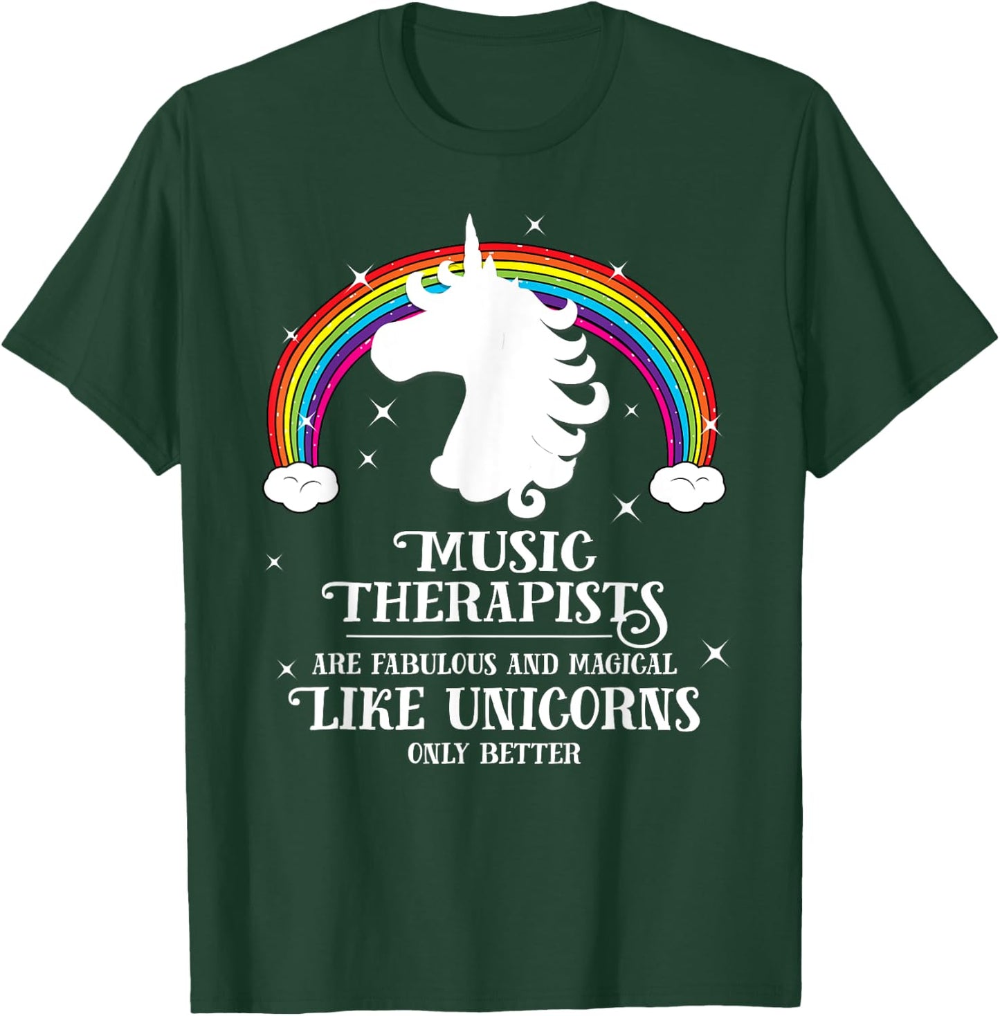 Music Therapists are Magical Like Unicorns Funny Gift T-Shirt - T-Shirt | Forest