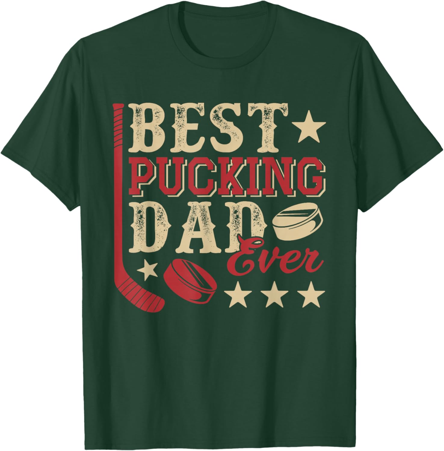Best Pucking Dad Ever Funny Hockey Player Father's Day T-Shirt - T-Shirt | Forest