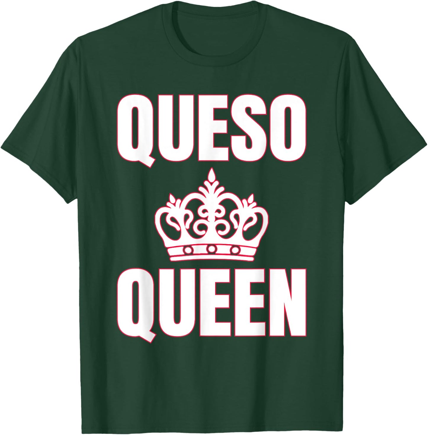 Queso Queen Queso Lover T-Shirt - T-Shirt | Forest