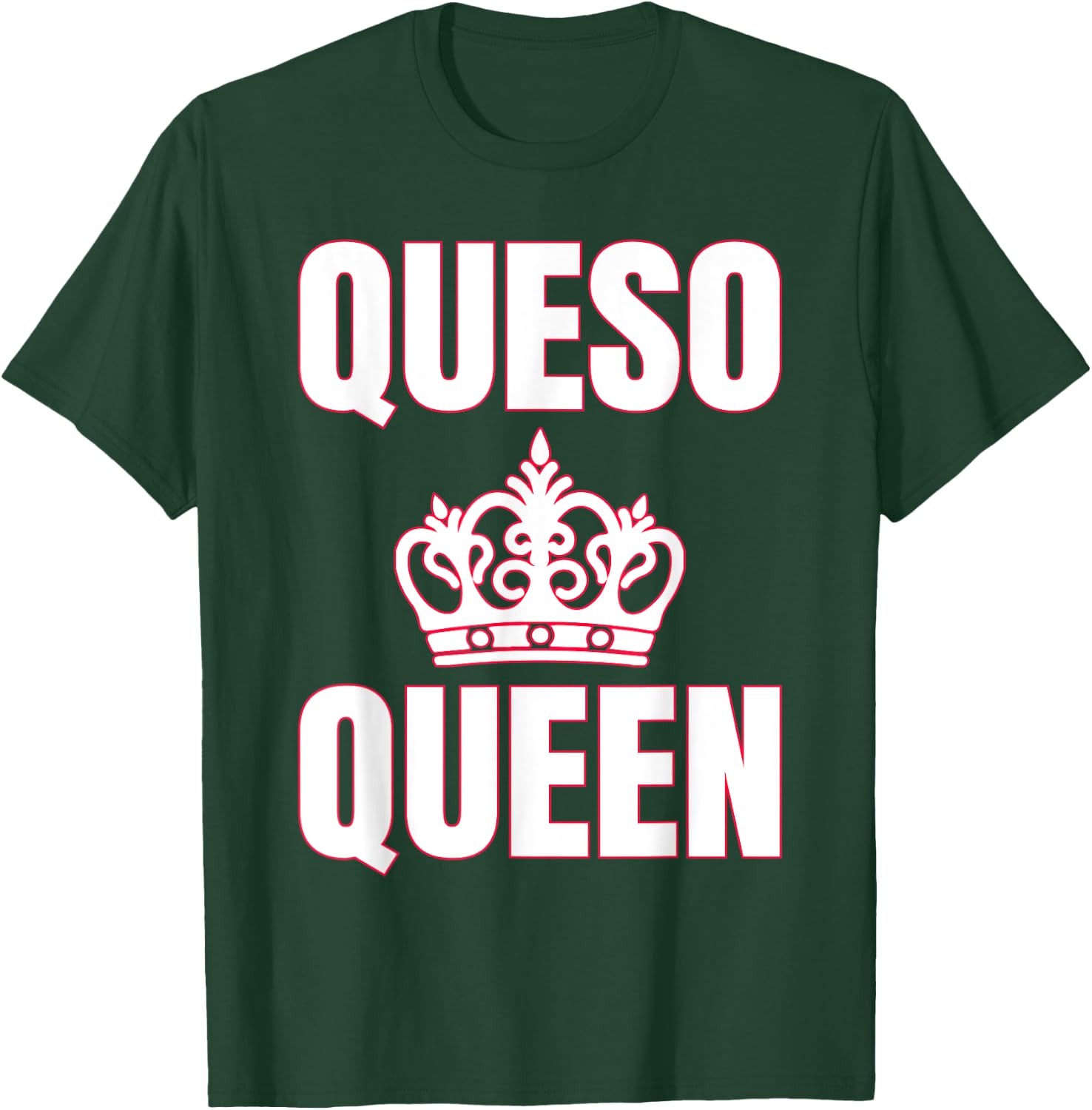 Queso Queen Queso Lover T-Shirt - T-Shirt | Forest