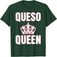 Queso Queen Queso Lover T-Shirt - T-Shirt | Forest