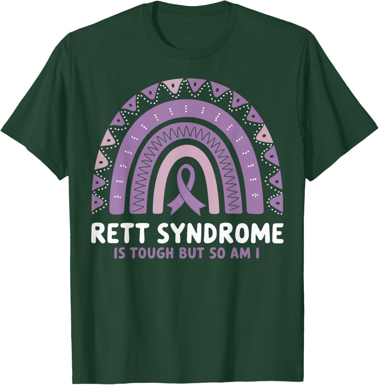 Rett Syndrome Is Tough But So Am I T-Shirt - T-Shirt | Forest