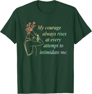 My Courage, Always Rises, Empowerment T-Shirt - T-Shirt | Forest