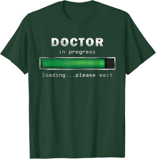 Doctor In Progress Loading Please Wait Medical Doctor T-Shirt - T-Shirt | Forest