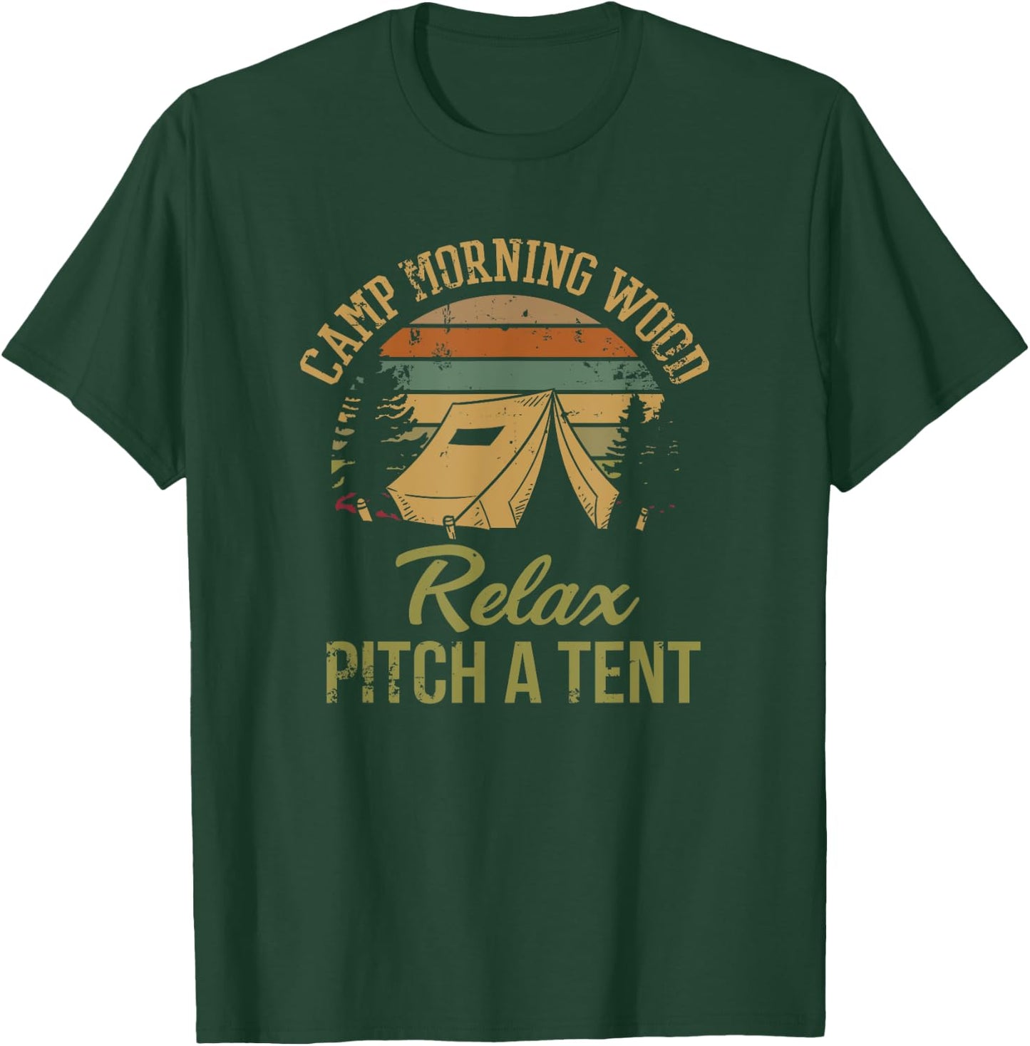 Morning Wood Camp Relax pitch a Tent Enjoy the Morning Wood T-Shirt - T-Shirt | Forest