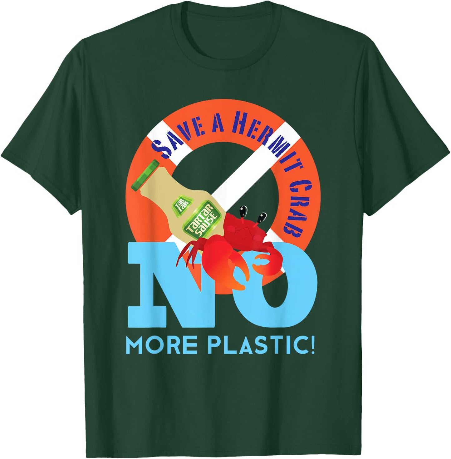 Save a Hermit Crab No more Plastic! Environment Awareness T-Shirt - T-Shirt | Forest