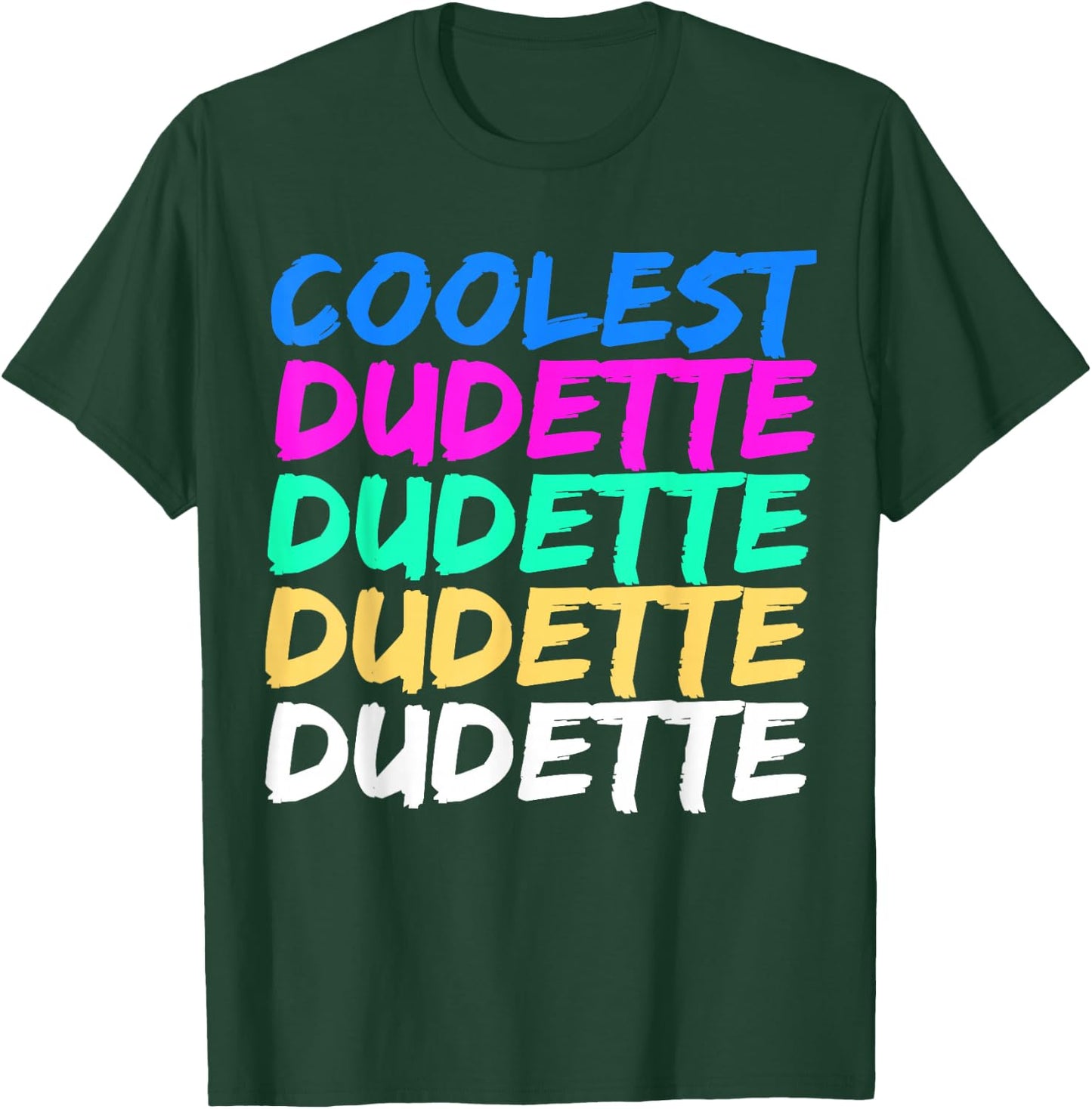 Coolest Dudette Cutie T-Shirt - T-Shirt | Forest