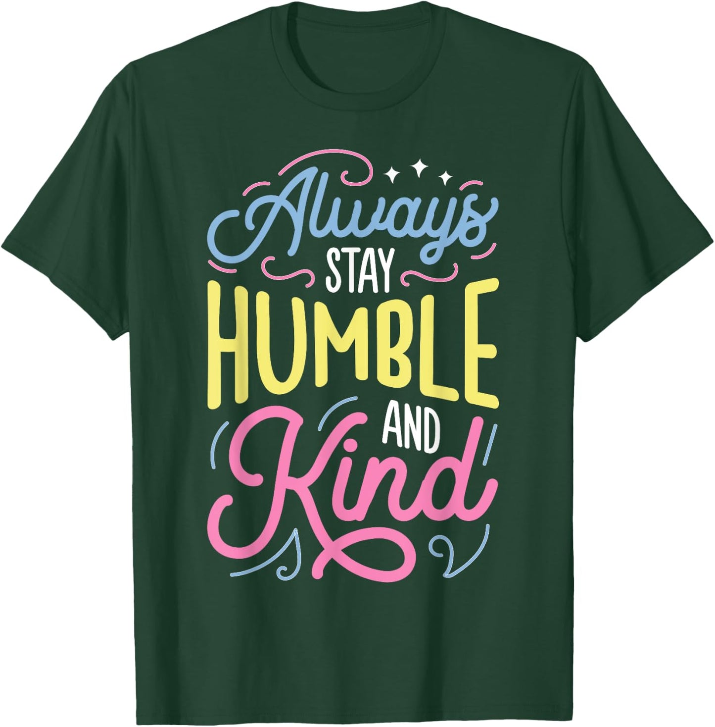 Always Stay Humble and Kind T shirt Christian Vintage T-Shirt - T-Shirt | Forest