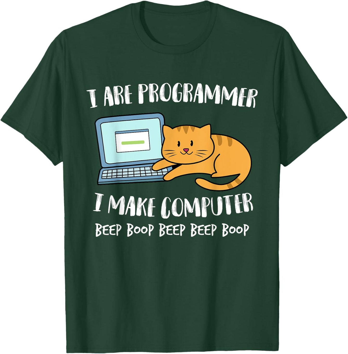 I Are Programmer I Make Computer Beep Funny Cute Cat Men Women Girls Kids T-Shirt - T-Shirt | Forest