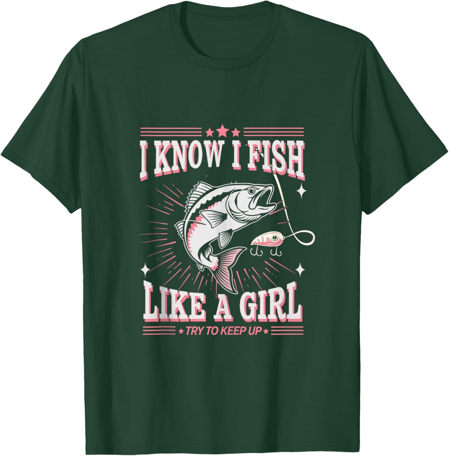 Fish Like a Girl Fish Fun Fishing Girls Funny Fisherman Joke T-Shirt - T-Shirt | Forest