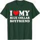 I Love My Blue Collar Boyfriend Funny Girlfriend Valentines T-Shirt - T-Shirt | Forest