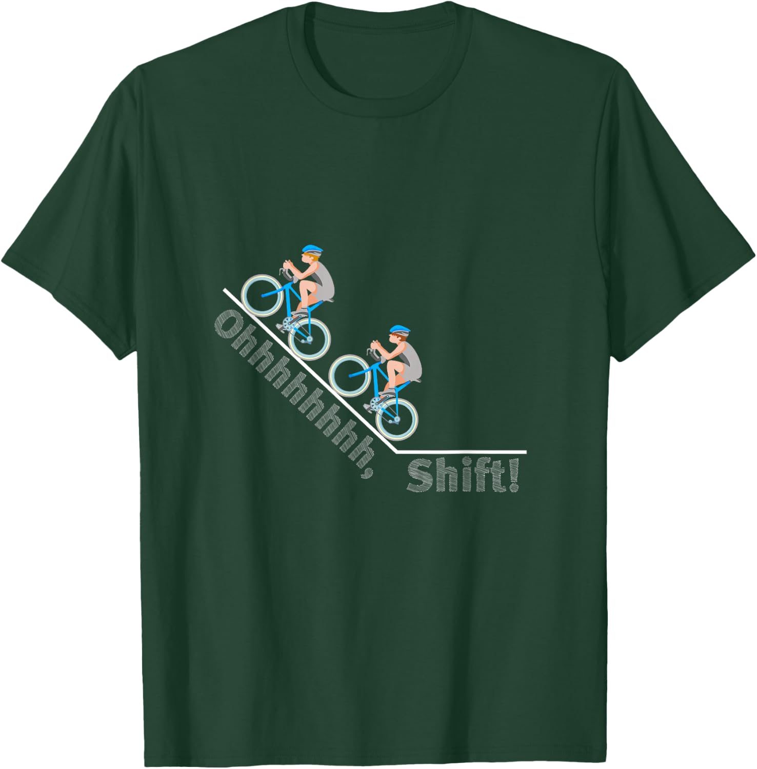 Ohhhhh Oh Shift Crap Darn Snap Yikes Cycling Bike T-Shirt - T-Shirt | Forest