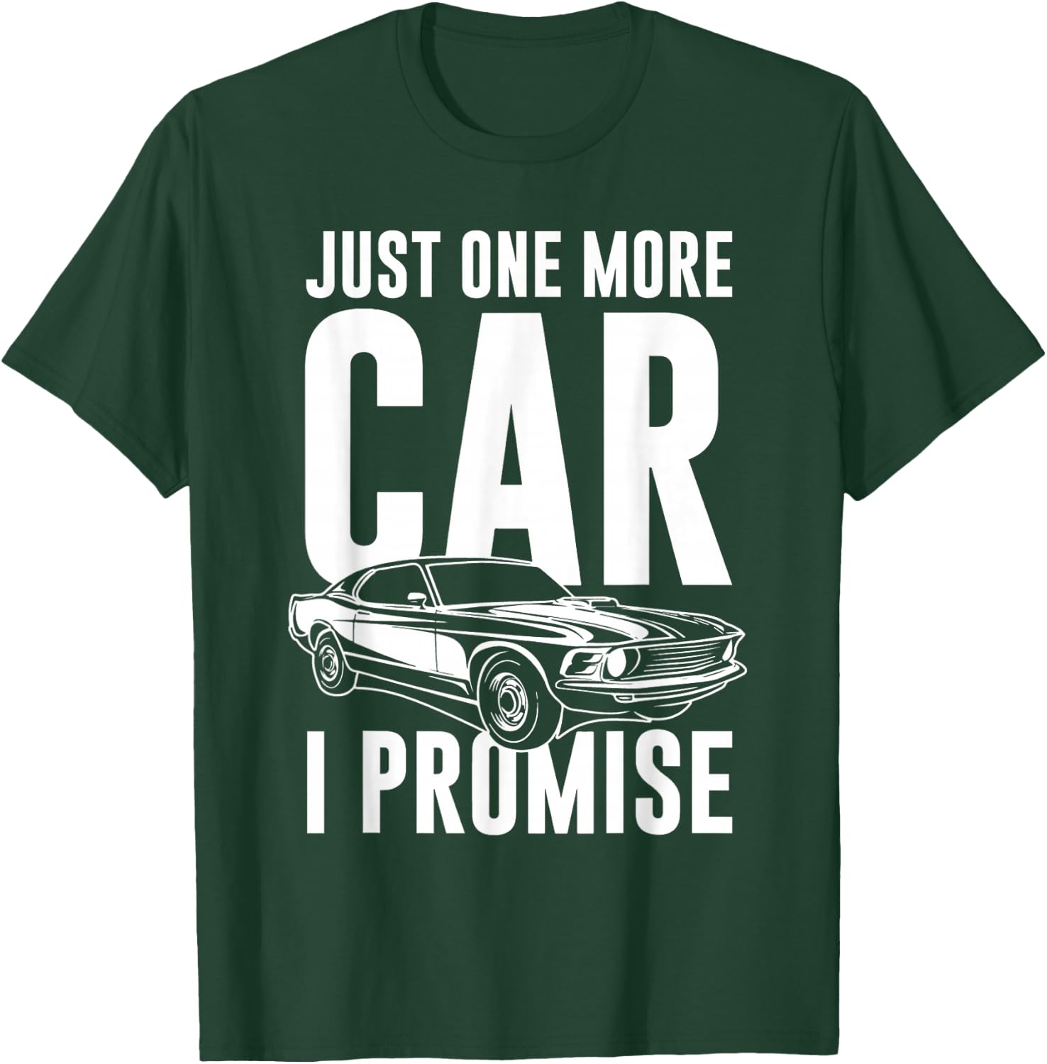 Just One More Car I Promise | Car Guy Shirt T-Shirt - T-Shirt | Forest