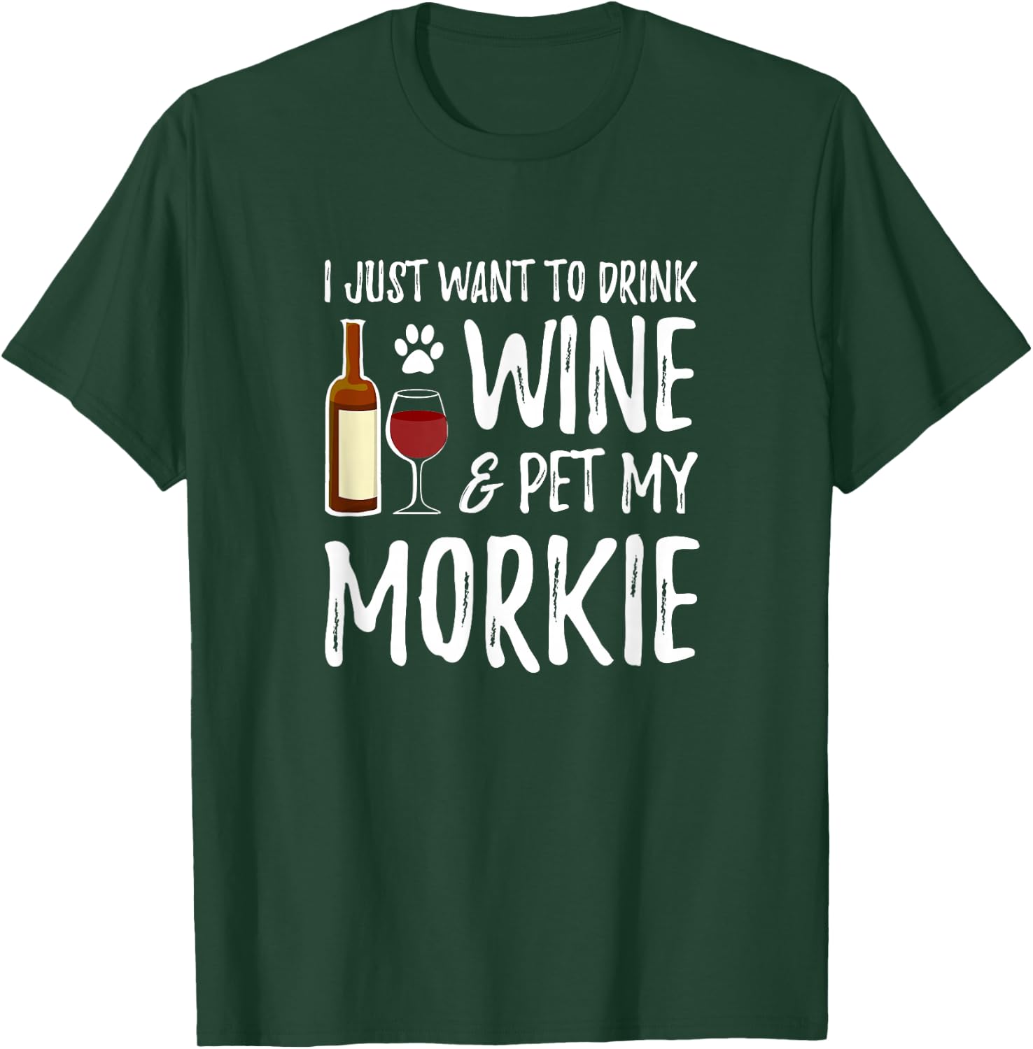 Wine and Morkie Shirt Funny Dog Mom or Dog Dad Gift Men Women T-Shirt - T-Shirt | Forest