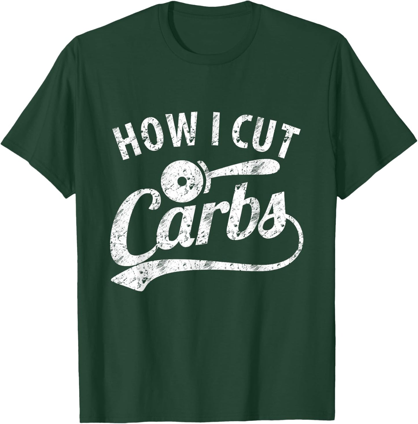 How I cut Carbs T-Shirt - T-Shirt | Forest