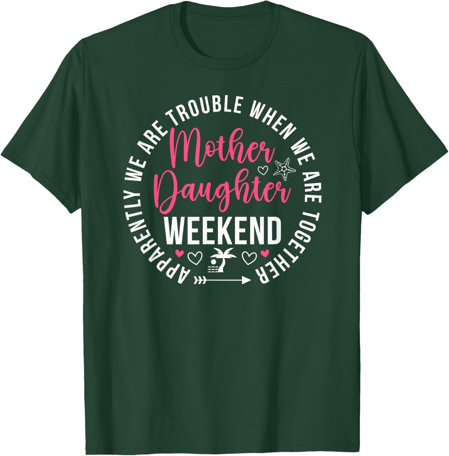 Mother Daughter Weekend Funny Mother Daughter Weekend Trip T-Shirt - T-Shirt | Forest