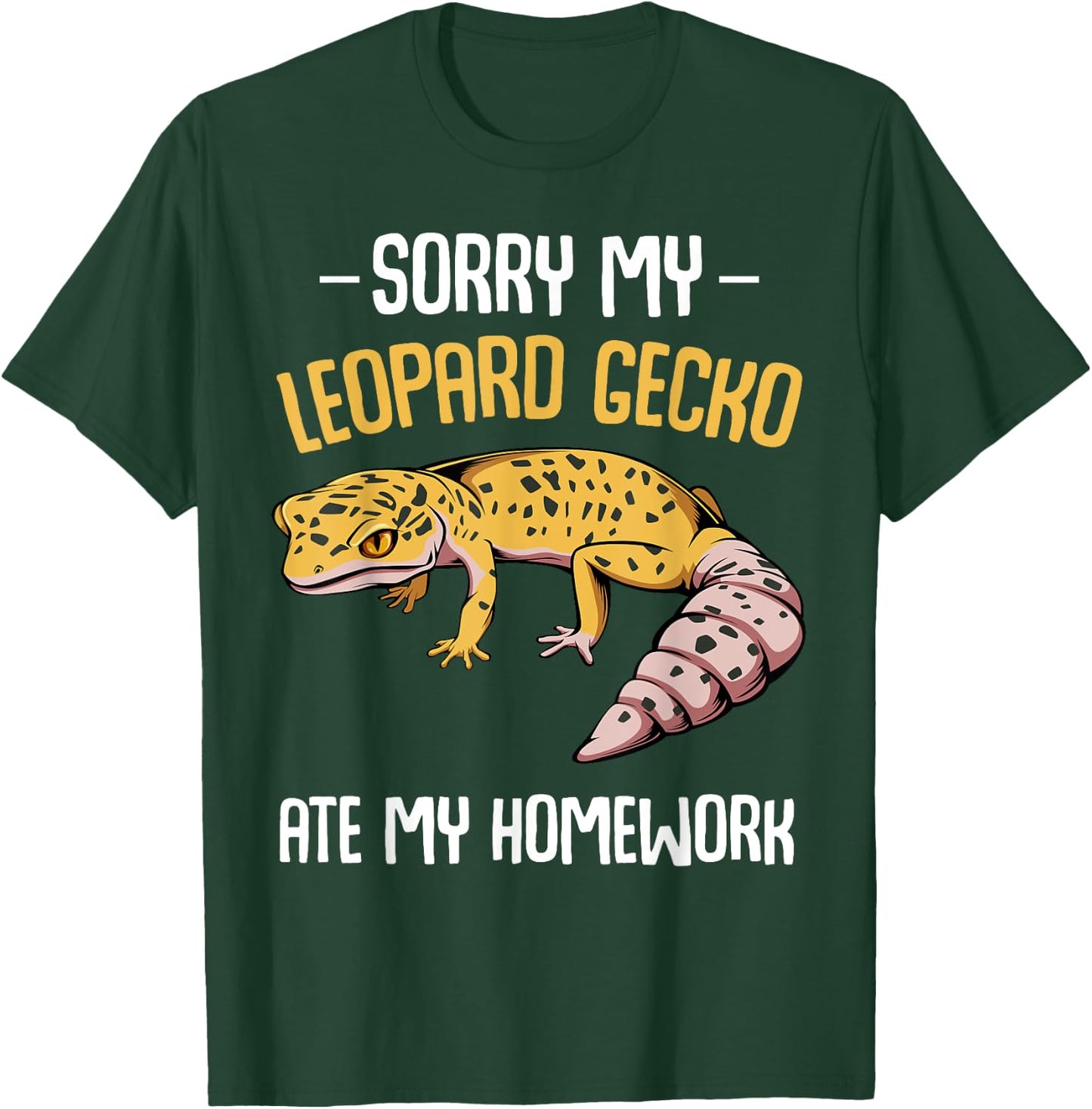 Sorry My Leopard Gecko Ate My Homework School Saying Funny T-Shirt - T-Shirt | Forest