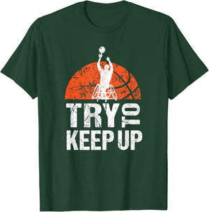 Wheelchair Athlete Basketball Player Try to Keep Up T-Shirt - T-Shirt | Forest