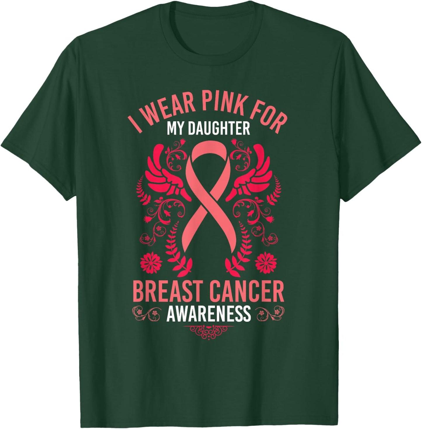 I Wear Pink For My Daughter Shirt Breast Cancer Awareness T-Shirt - T-Shirt | Forest