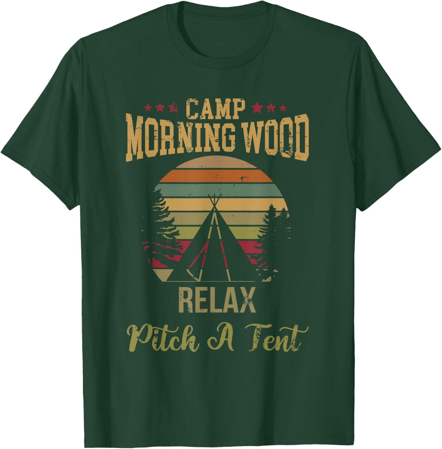 Morning Wood Camp Relax pitch a Tent Enjoy the Morning Wood T-Shirt - T-Shirt | Forest