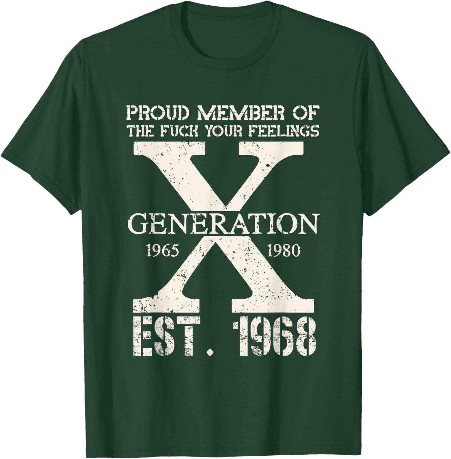 Proud Member Of The F Your Feelings Generation X 1968 T-Shirt - T-Shirt | Forest