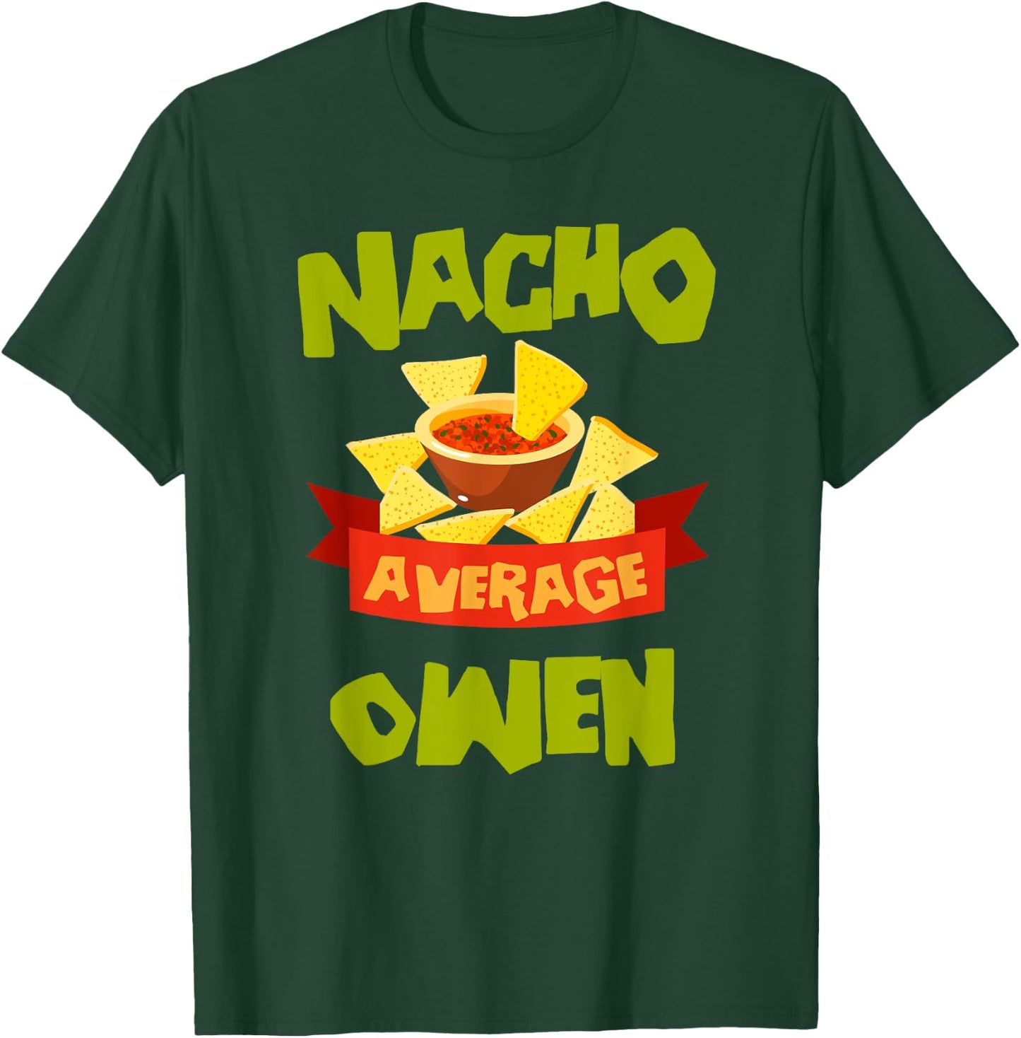 Custom Mexican Christmas Father's Day Name Nacho Average Owen Funny Birthday Personalized Name Gift T-Shirt - T-Shirt | Forest