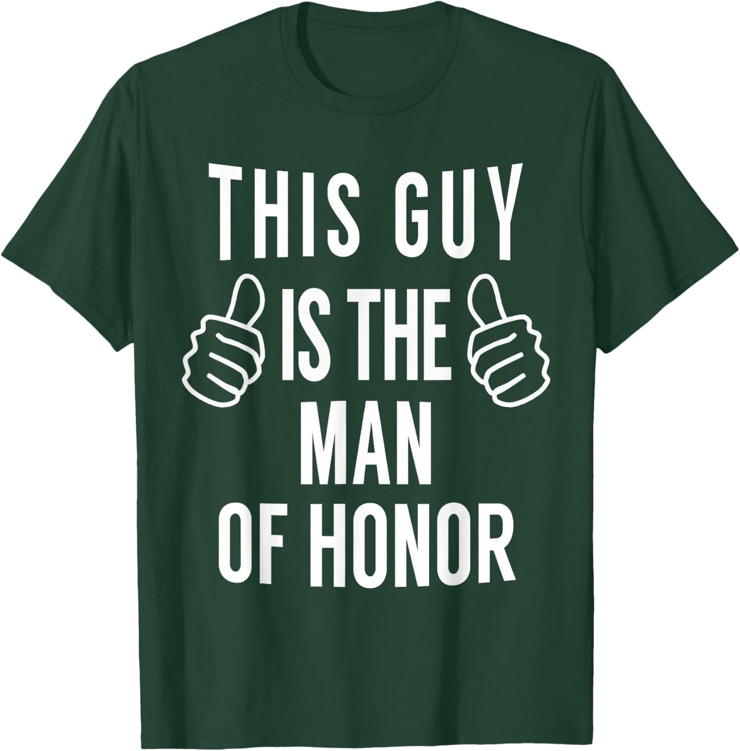 This Guy is The Man of Honor - Funny Man of Honor T Shirt T-Shirt - T-Shirt | Forest
