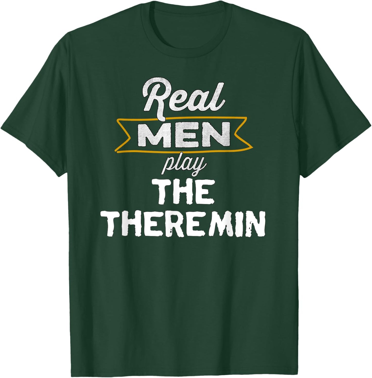 Funny Theremin Player Real Men Play the Theremin T-Shirt - T-Shirt | Forest
