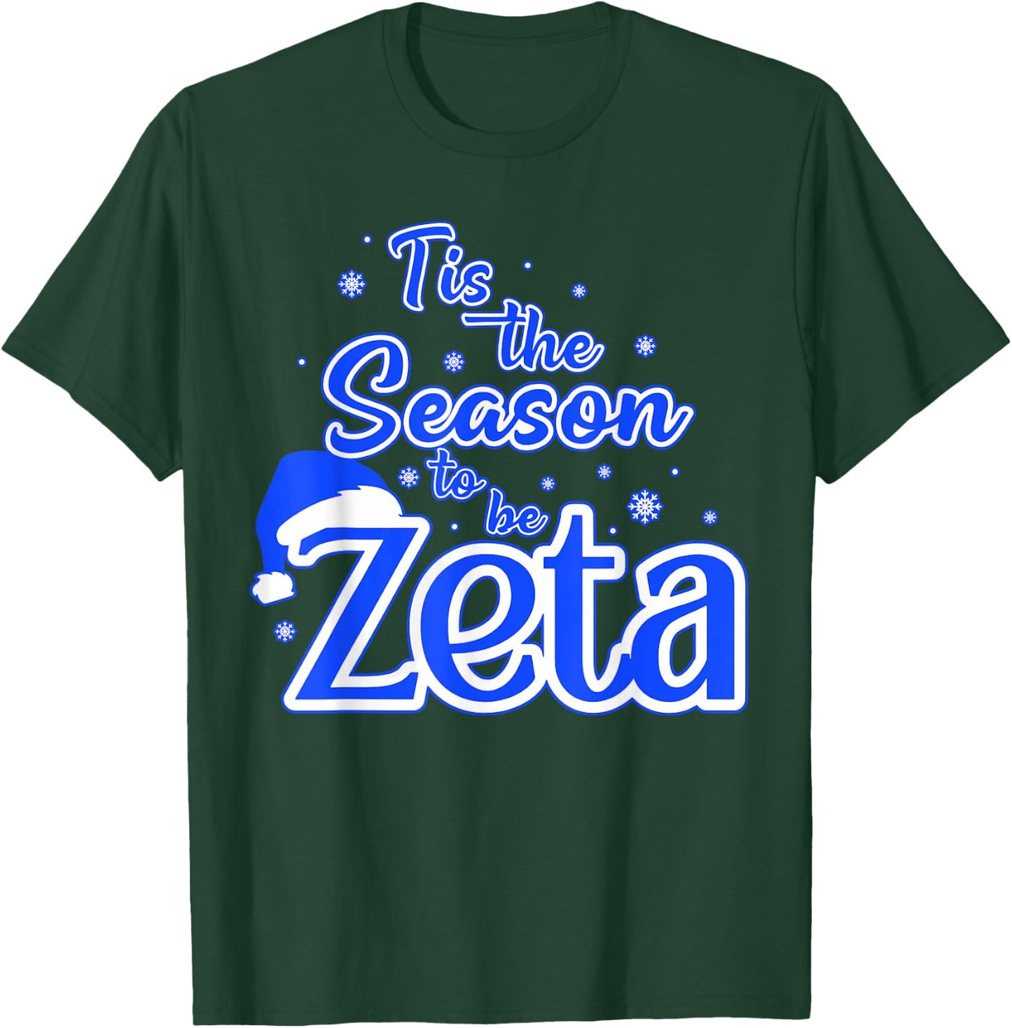 Tis The Season To Be ZetA-Christmas Santa Hat Xmas Women Men T-Shirt - T-Shirt | Forest