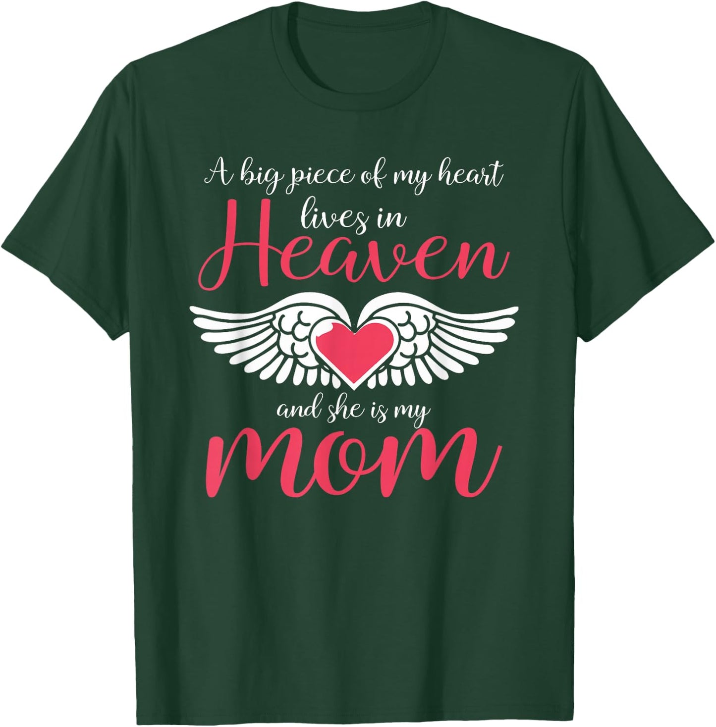 A Big Piece Of My Heart Lives In Heaven She's My Mom T-Shirt - T-Shirt | Forest