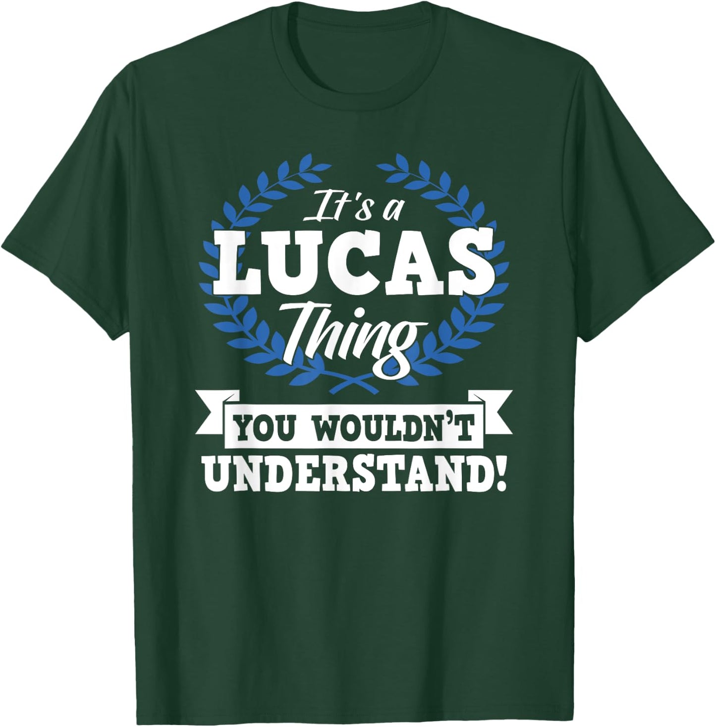 It's A Lucas Thing You Wouldn't Understand Name T-Shirt - T-Shirt | Forest