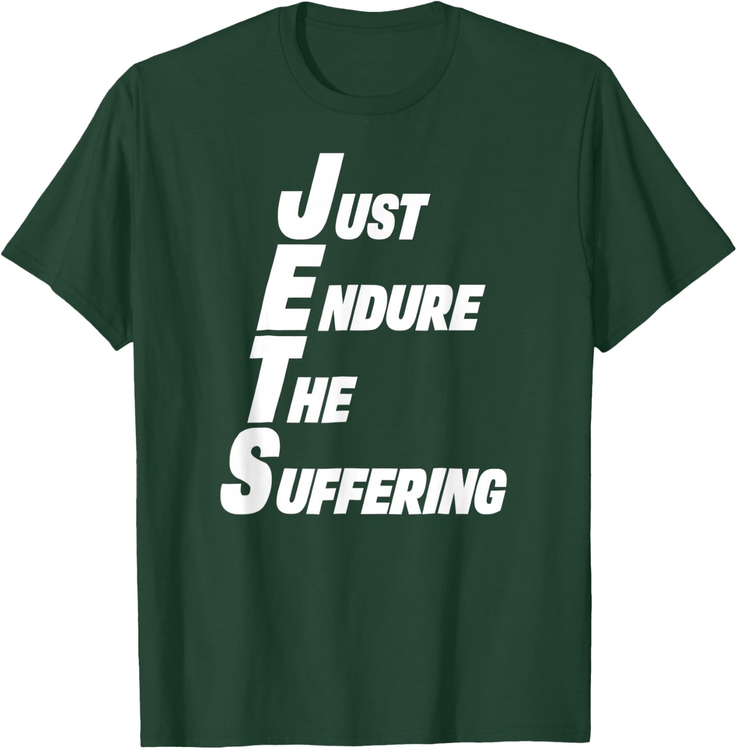Jets Shirt Just Endure The Suffering T-Shirt - T-Shirt | Forest