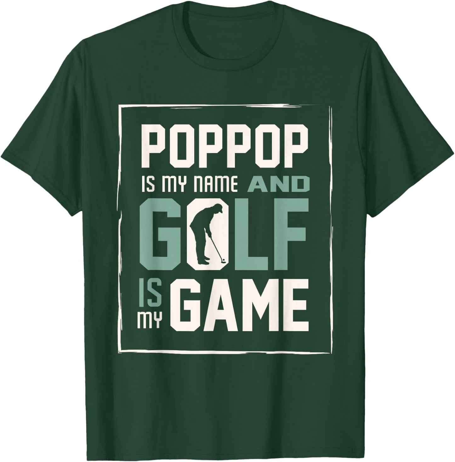 Poppop My Name Golf My Game Golfing Shirt T-Shirt - T-Shirt | Forest
