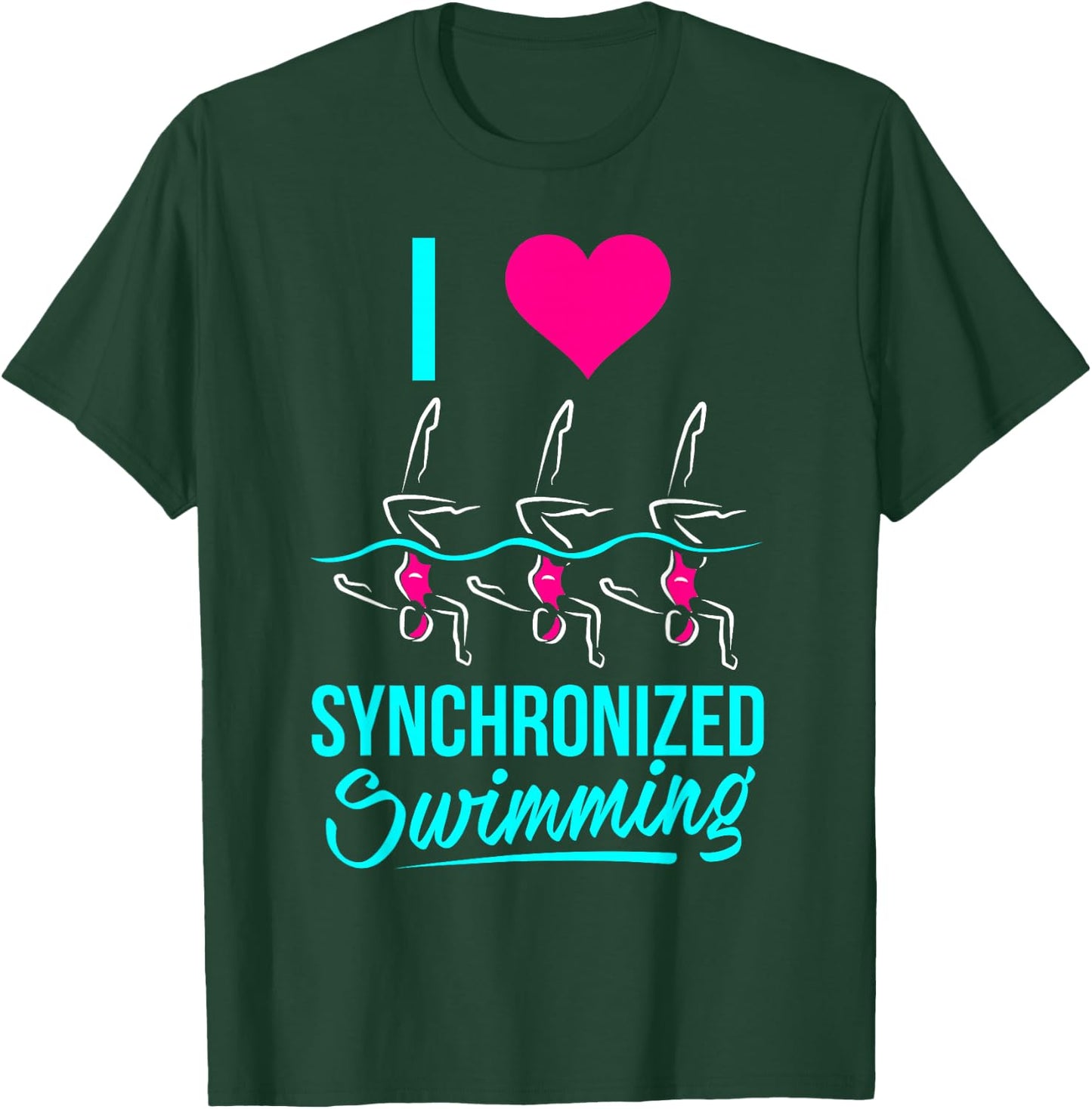 I Love Synchronized Swimming T-Shirt - T-Shirt | Forest