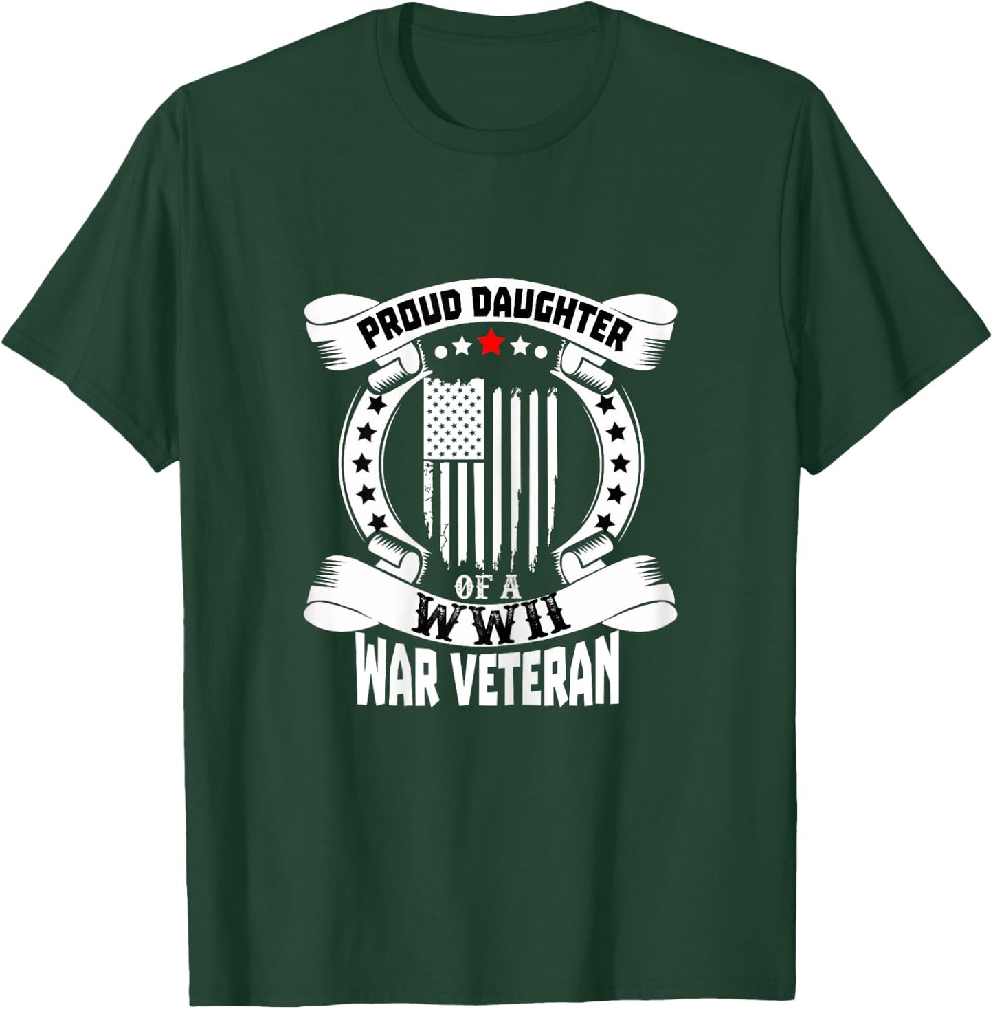 Proud Daughter Of A World War 2 WWII Veteran T-Shirt - T-Shirt | Forest