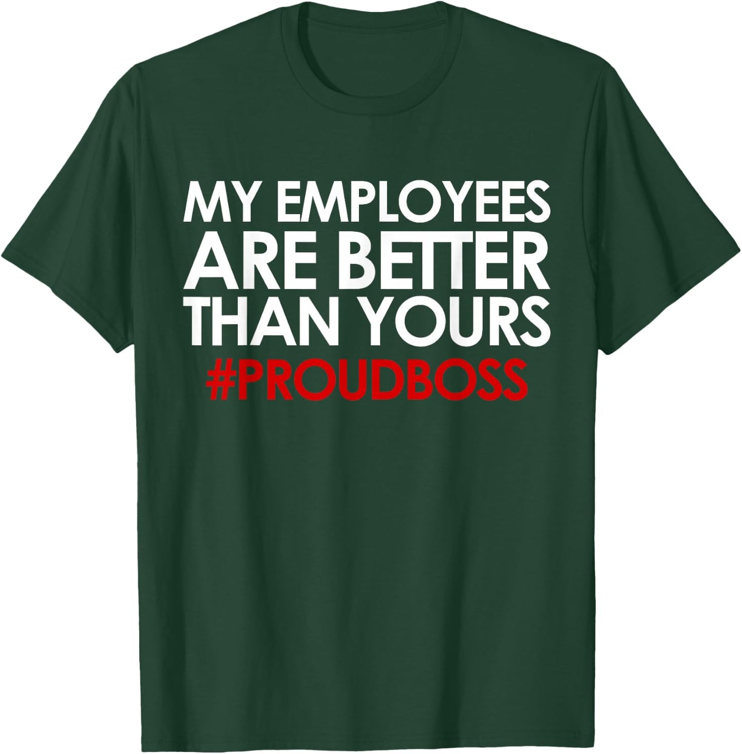 Employee Appreciation Gifts Funny Boss Gift T-Shirt - T-Shirt | Forest