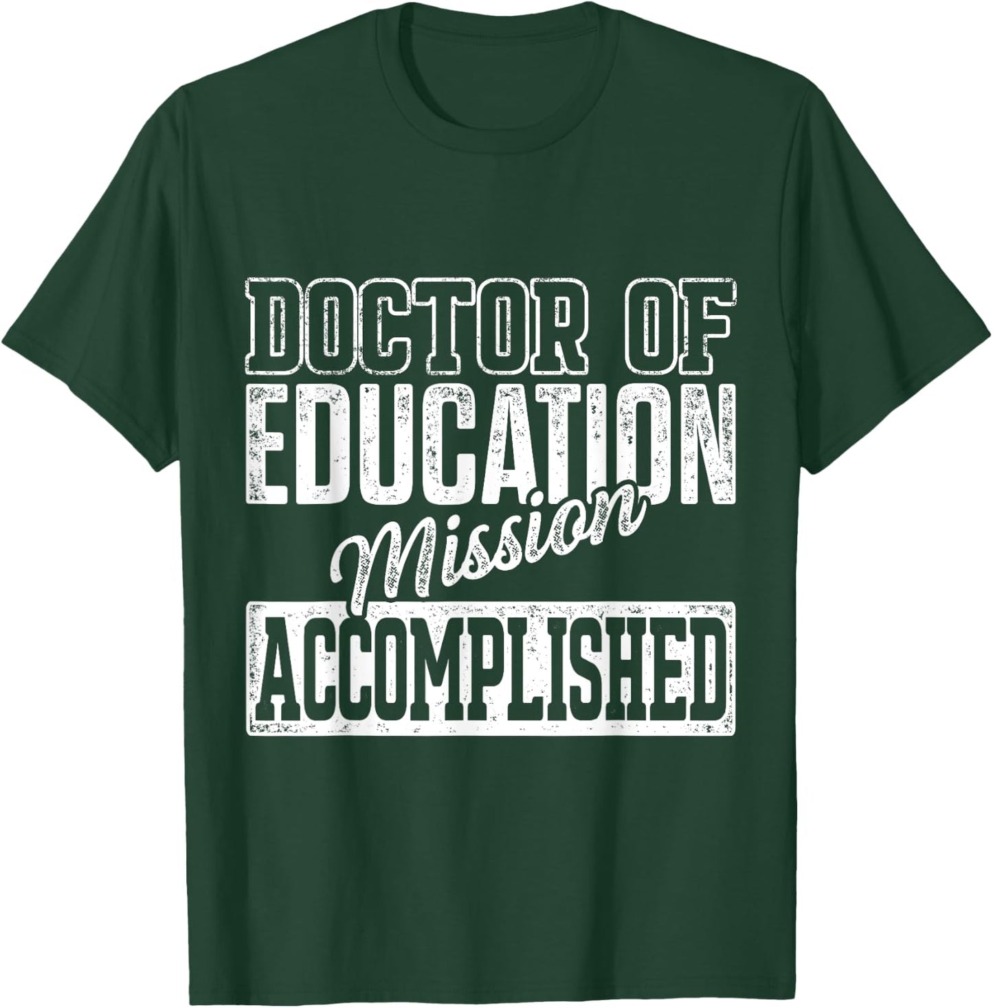EdD Doctor of Education Accomplish Doctorate Graduation T-Shirt - T-Shirt | Forest