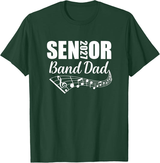 2027 Senior Band Dad Marching Band Parent T-Shirt - T-Shirt | Forest