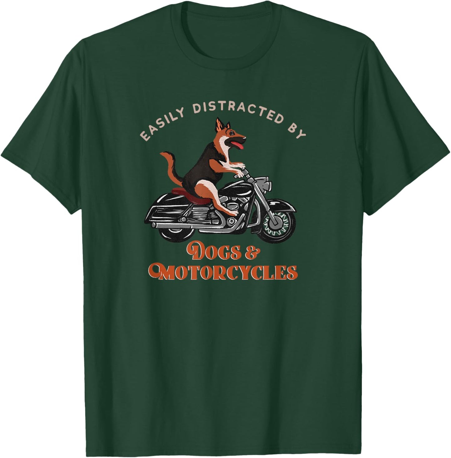 Easily Distracted By Dogs & Motorcycles - Motorcycle Rider T-Shirt - T-Shirt | Forest