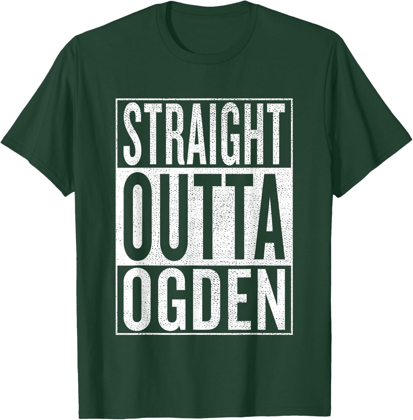 Straight Outta Ogden Great Travel & Gift T-Shirt - T-Shirt | Forest