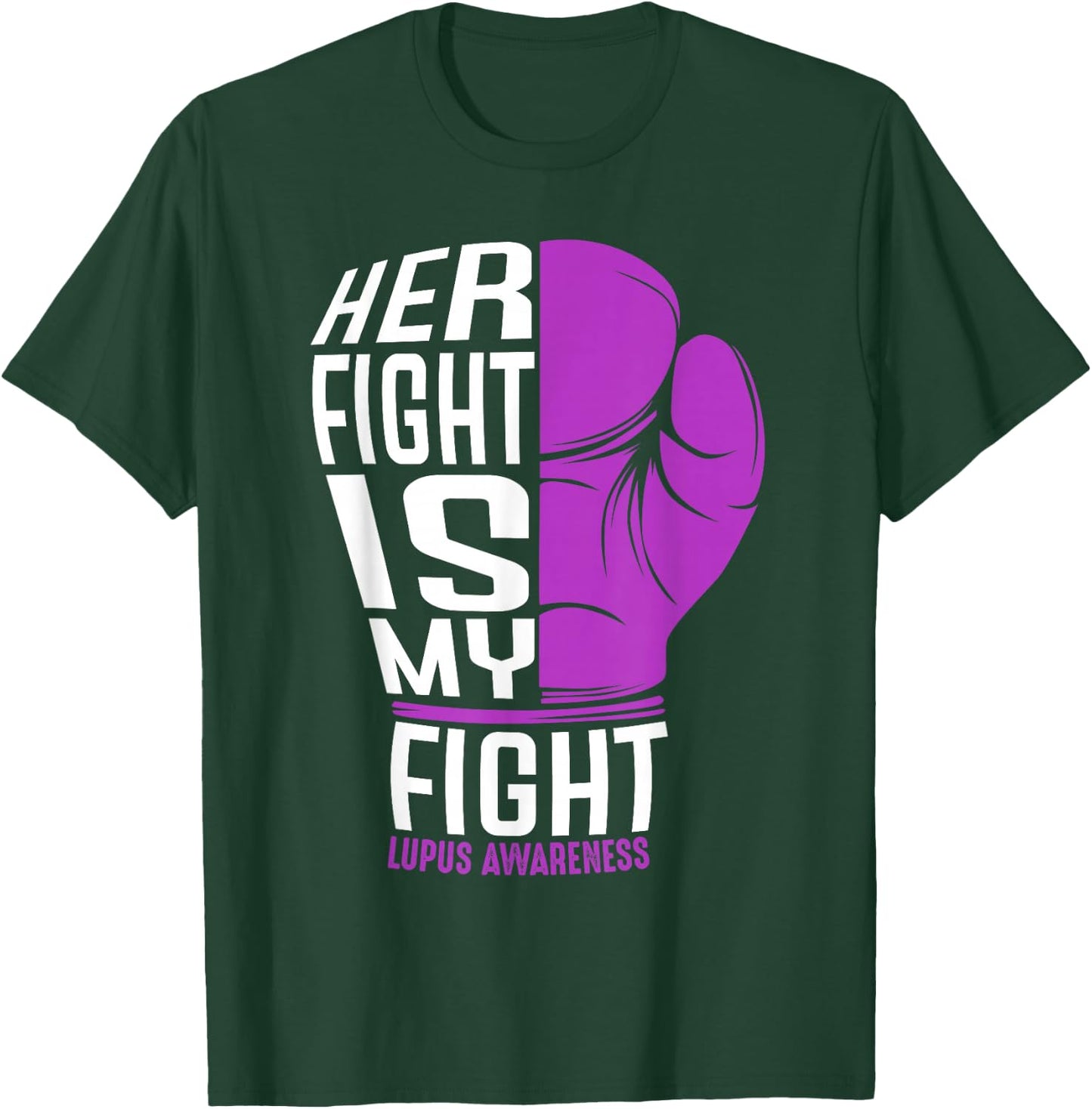 Her Fight Is My Fight - SLE Lupus Awareness Support Gift T-Shirt - T-Shirt | Forest