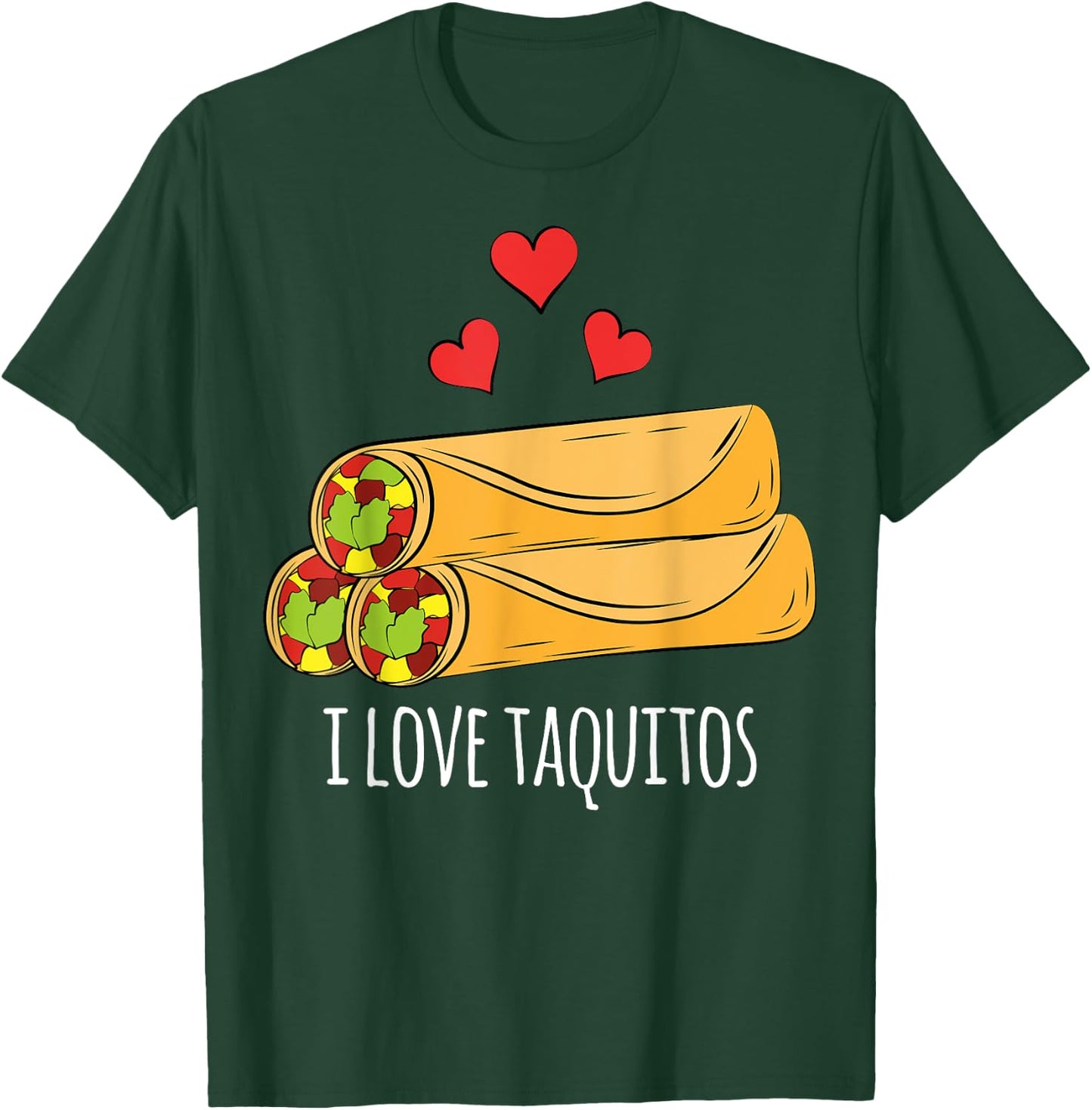 I Love Taquitos Shirt for Mexican Food Fans T-Shirt - T-Shirt | Forest