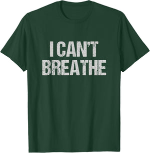 I Can't Breathe Protest T-Shirt - T-Shirt | Forest