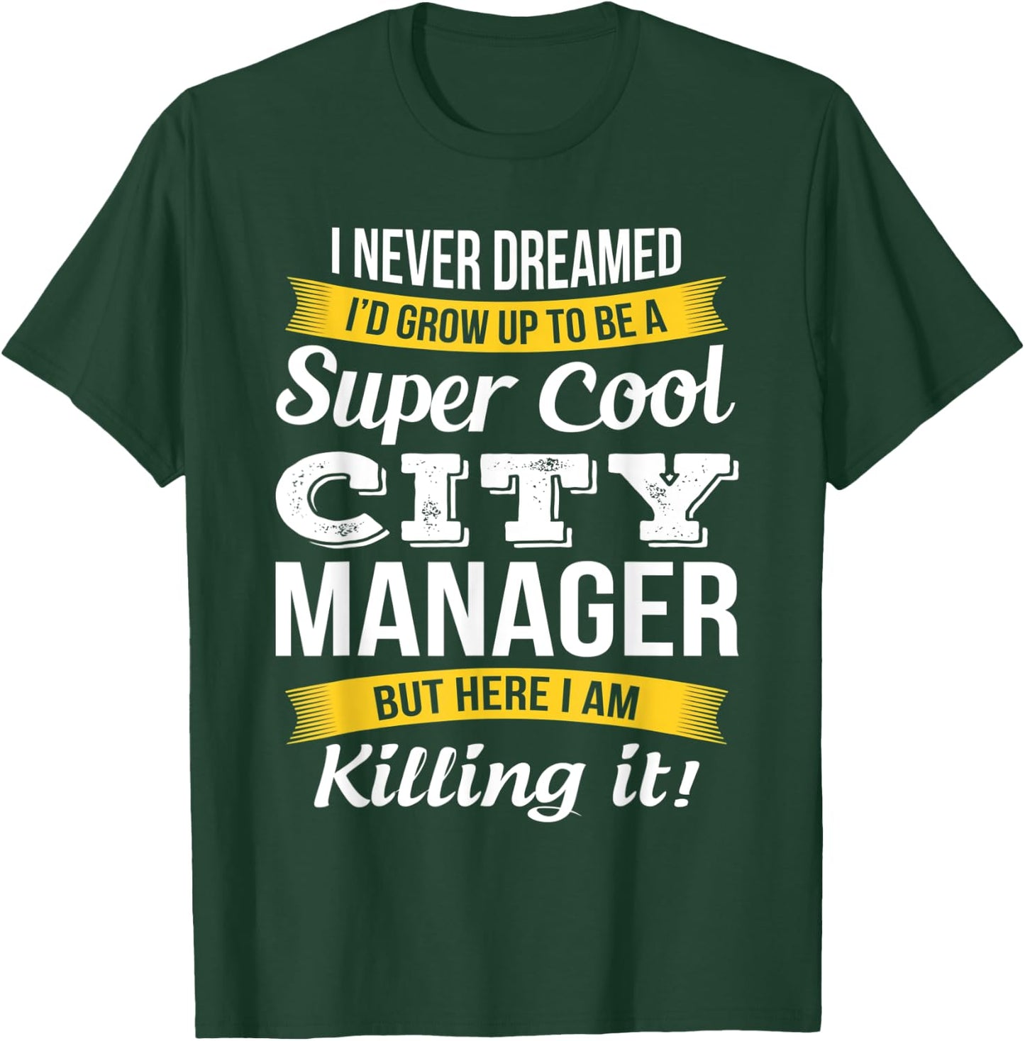 City Manager Shirt Funny Gift T-Shirt - T-Shirt | Forest