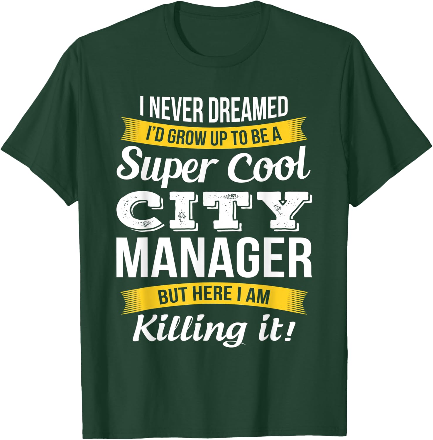 City Manager Shirt Funny Gift T-Shirt - T-Shirt | Forest
