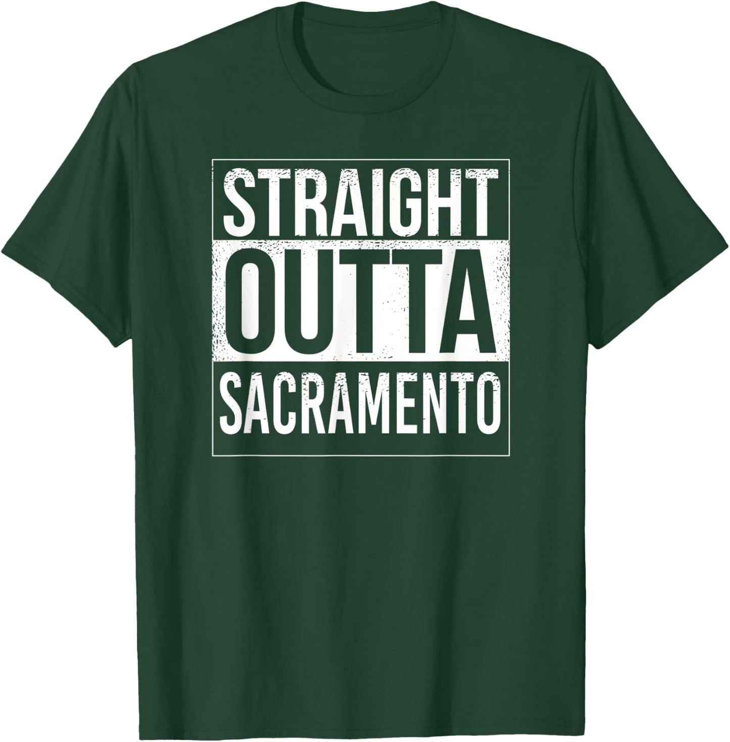 Straight outta Sacramento - USA American Hometown City T-Shirt - T-Shirt | Forest