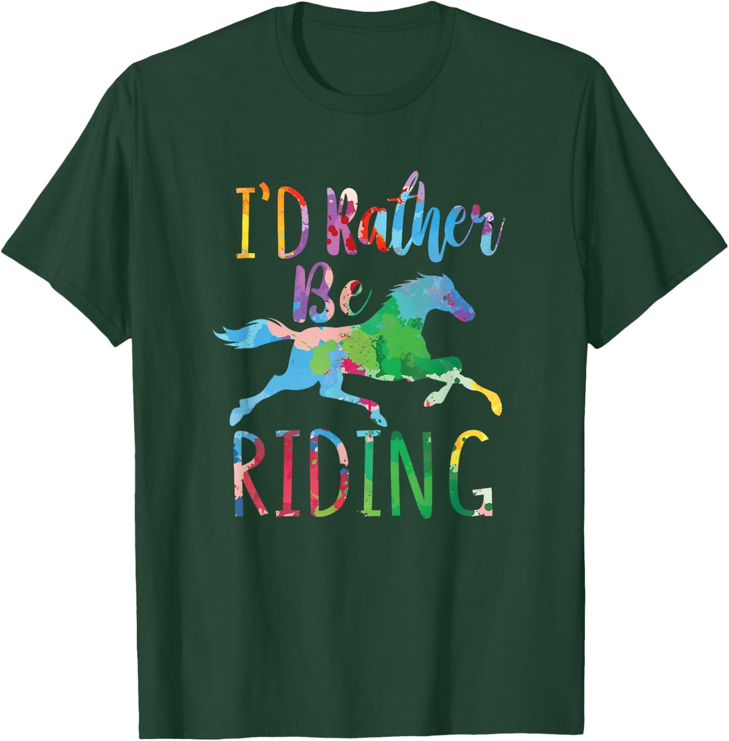 I'd Rather Be Riding Funny Horseback Riding T-Shirt - T-Shirt | Forest