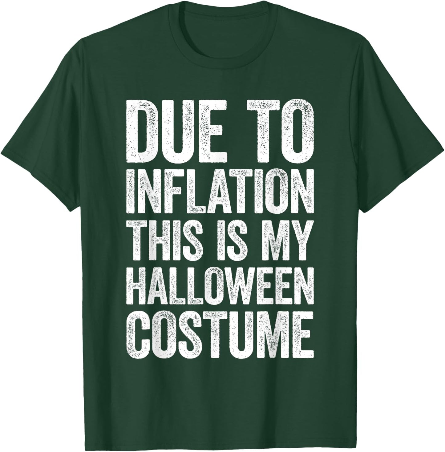 Due To Inflation This Is My Halloween Costume Shirt Lazy T-Shirt - T-Shirt | Forest