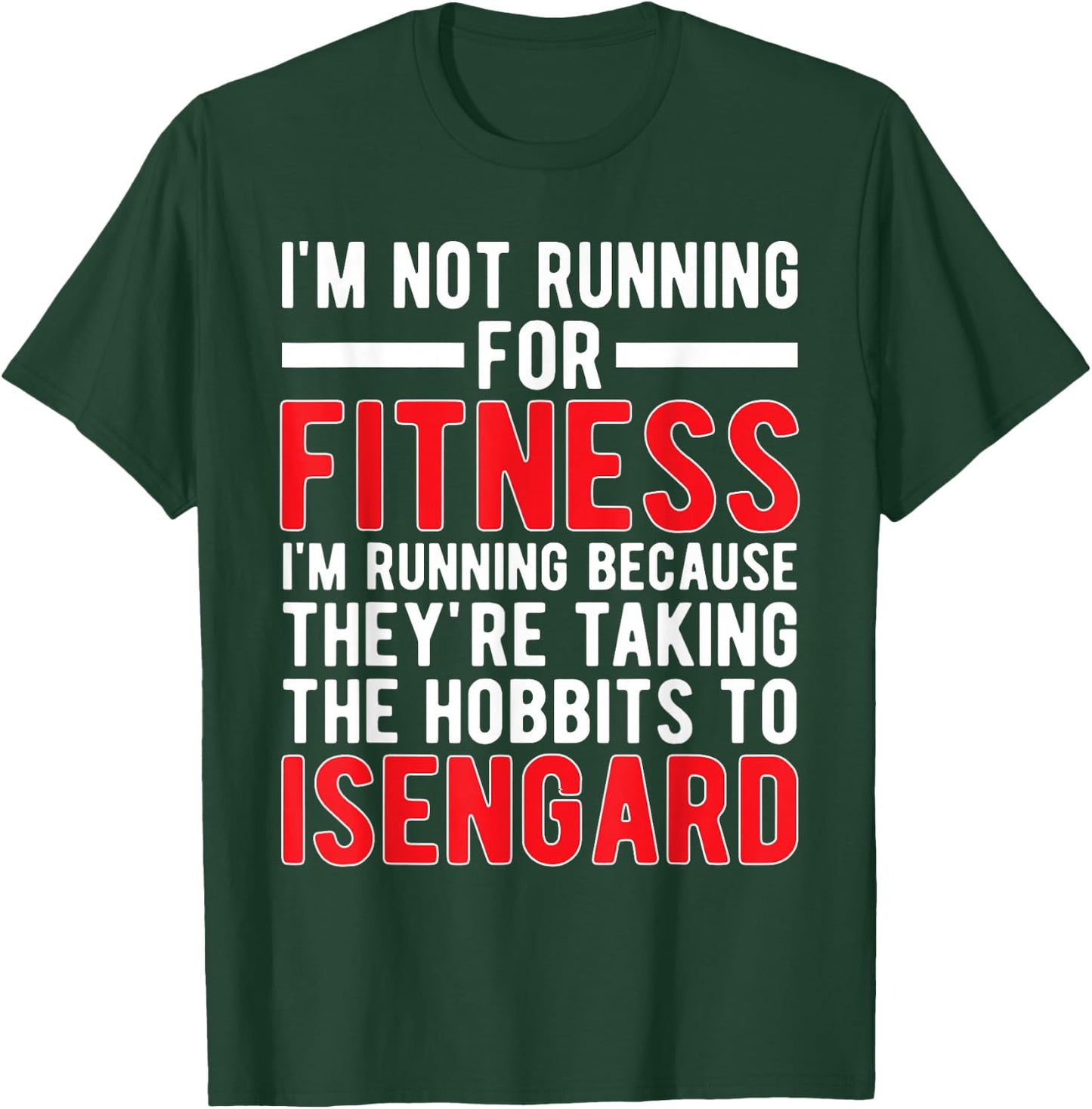 I'm Not Running For Fitness I'm Running Because T Shirt T-Shirt - T-Shirt | Forest
