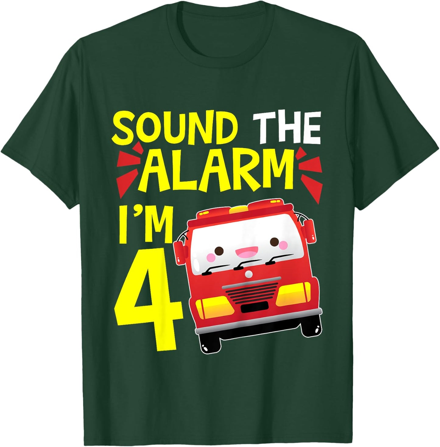 Kids Sound the Alarm I'm 4 Firetruck Four Years Old Birthday T-Shirt - T-Shirt | Forest